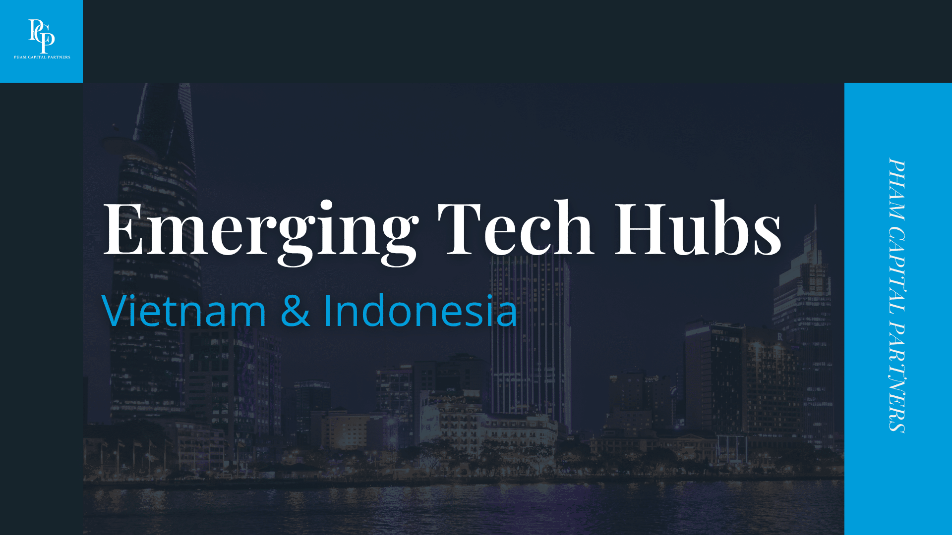 Presentation slide titled "Emerging Tech Hubs: Vietnam & Indonesia" with Pham Capital Partners branding