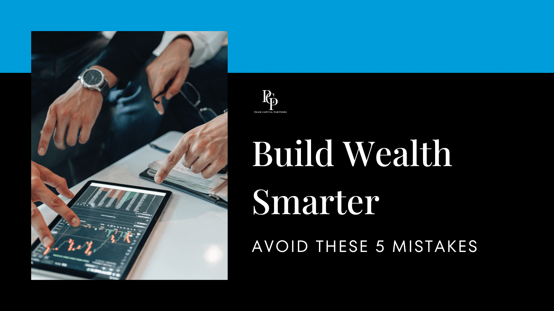 Hands pointing at a stock chart on a tablet with the text “Build Wealth Smarter”